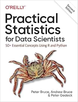 Practical Statistics for Data Scientists: 50+ Essential